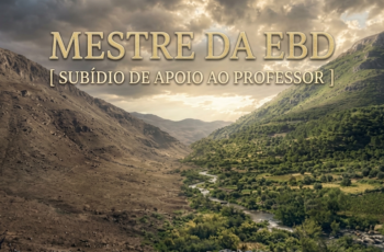 SUBSíDIO EBD: Lição 07: Maldições e Bênçãos da Aliança – 4° Trimestre De 2026 | CPAD Adultos