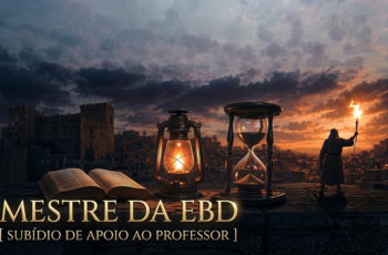SUBSíDIO EBD: Lição 04: BETEL Perigos dos últimos dias e o preparo da Igreja – 4° Trimestre De 2026 