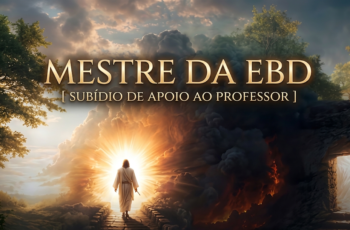 SUBSíDIO EBD: Lição 05: BETEL A esperança cristã diante da morte: a promessa da vida eterna – 4° Trimestre De 2026